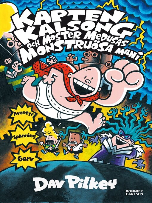 Titeldetaljer för Kapten Kalsong och moster Medusas monstruösa mani av Dav Pilkey - Tillgänglig